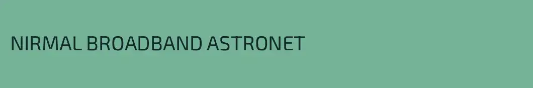 NIRMAL BROADBAND ASTRONET